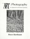 Cover of The Art of Photography: An Approach to Personal Expression by Bruce Barnbaum