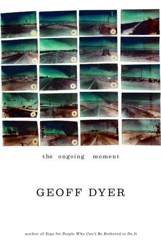 Cover of The Ongoing Moment by Geoff Dyer