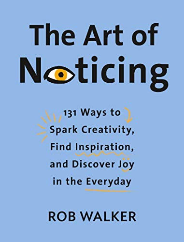 Cover of The Art of Noticing by Rob Walker