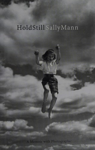 Cover of Hold Still: A Memoir with Photographs by Sally Mann